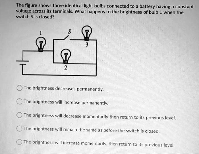 SOLVED The figure shows three identical light bulbs connected to a