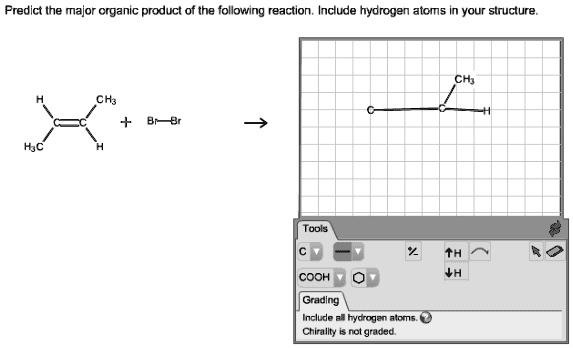 Predict the major organic product of the following reaction. Include hydrogen atoms in your structure.
H
CH3
H3C
H
+ Br-Br
Tools
C
CH3
C
%
↑H
H
COOH
O
Grading
Include all hydrogen atoms.
Chirality is not graded.