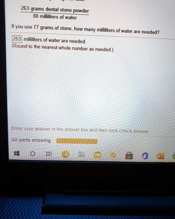 263 grams dental stone powder 80 milliliters of water Ifyou use 77
