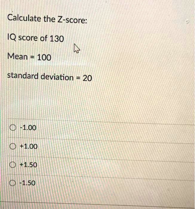 Calculate the Zscore IQ score of 130 Mean 100standa… SolvedLib