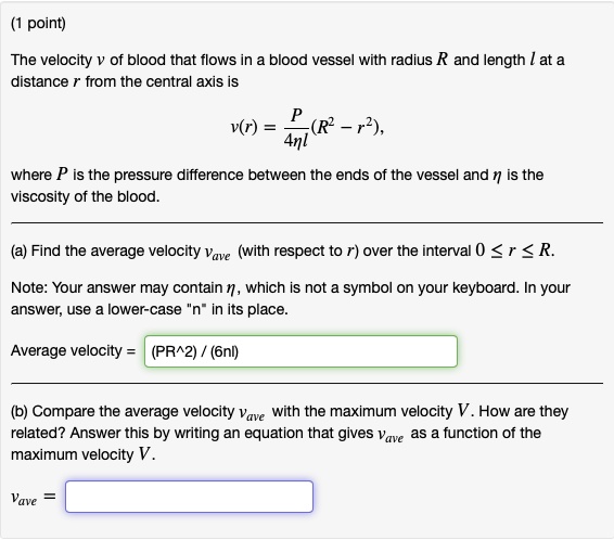 SOLVED: The Velocity Of Blood That Flows In A Blood Vessel With Radius ...