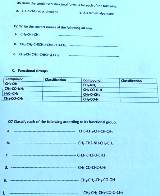 SOLVED: Q5: Draw the condensed structural formula for each of the ...