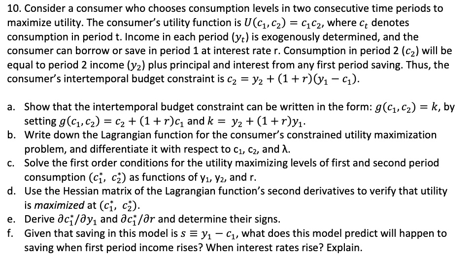 SOLVED: Consider a consumer who chooses consumption levels in two ...