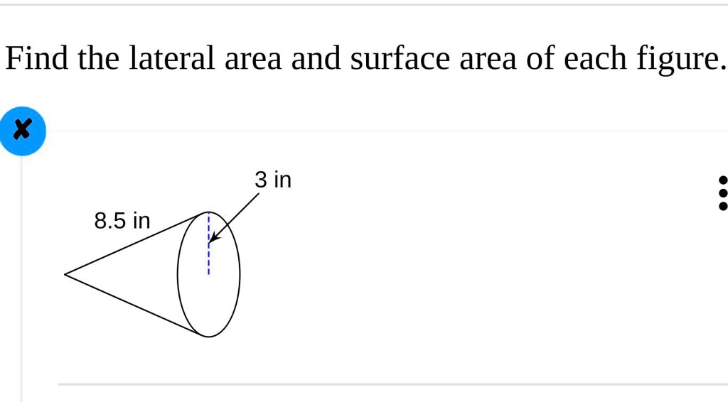 find the lateral area and surface area of the following figure round to ...