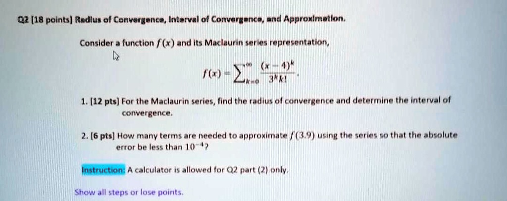 barrer niebla tóxica danza SOLVED: Q2 (18 points] Radlus of Convergonce, Interval 0l Convorrence, and  Approximallon: Consider function / () and Its Maclaurin scrlcs  roprosontalion, I6) 3ki K-u 1. (12 pts] For the Maclaurin series, lind (