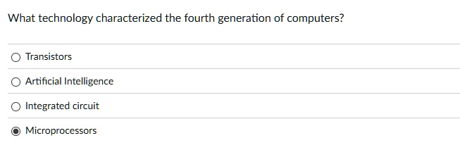 what technology characterized the fourth generation of computers transistors artificial intelligence integrated circuit microprocessors 27765