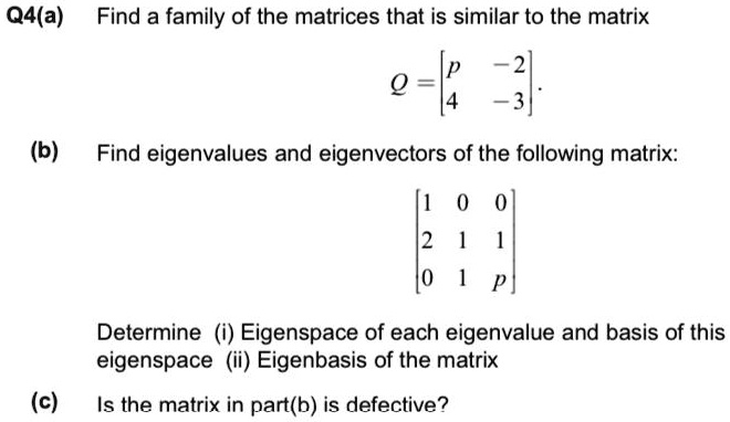 Q4(a) Find a family of the matrices that is similar to the matrix Q ...