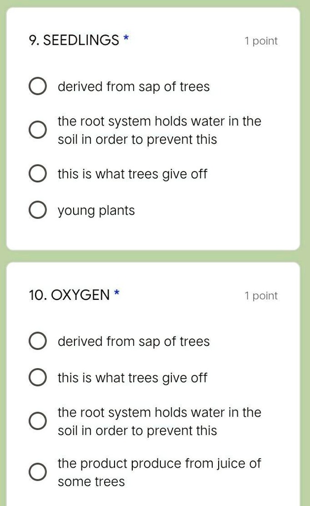 patulong po, salamat 9. SEEDLINGS point derived from sap of trees the root system holds water in