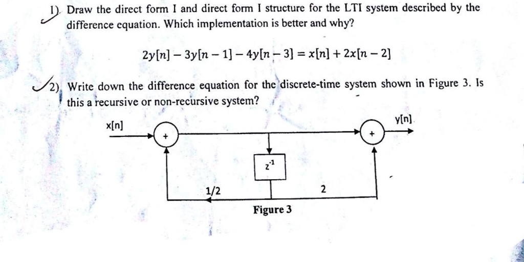 Draw the direct form I and direct form II structures for the LTI system ...