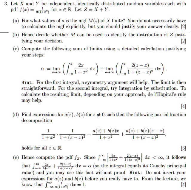 Solved Let X And Y Be Independent Identically Distributed Random Variables Each With Pdf F 2 7u Zt For 1 A R Let Z X Y For What Values Of Is The Ingf M S Of X Finite