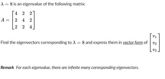 SOLVED: Subject: Linear Algebra X=8 is an eigenvalue of the following ...