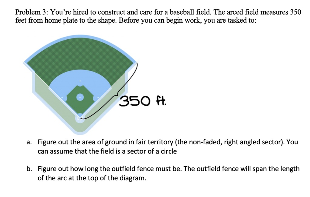 SOLVED Problem 3 You're hired to construct and care for a baseball