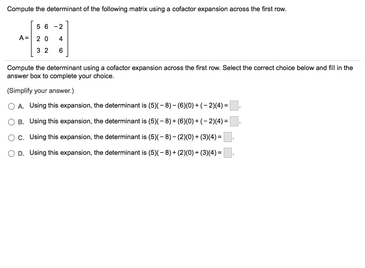 Solved Compute The Determinant Of The Following Matrix Using Cofactor Expansion Across The 6175