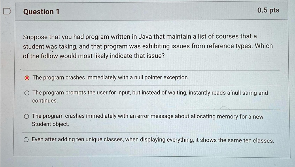 Question 1 0.5pts Suppose that you had program written in Java that ...