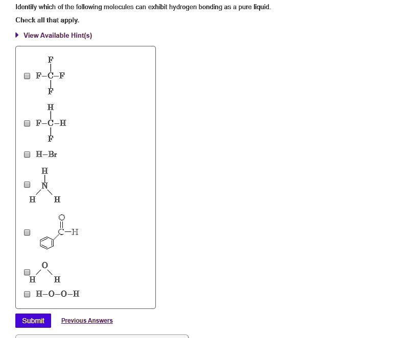 Identify which of the following molecules can exhibit hydrogen bonding as a pure liquid. Check