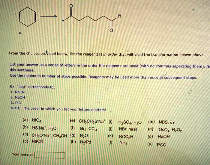 SOLVED: From the choices provided below, list the reagents in order ...