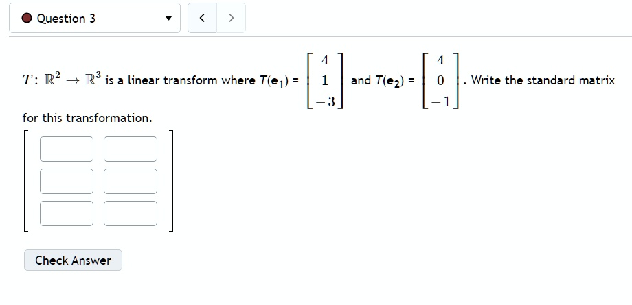 SOLVED: Question 3 Let T: R2 -> R3 be a linear transformation where T ...