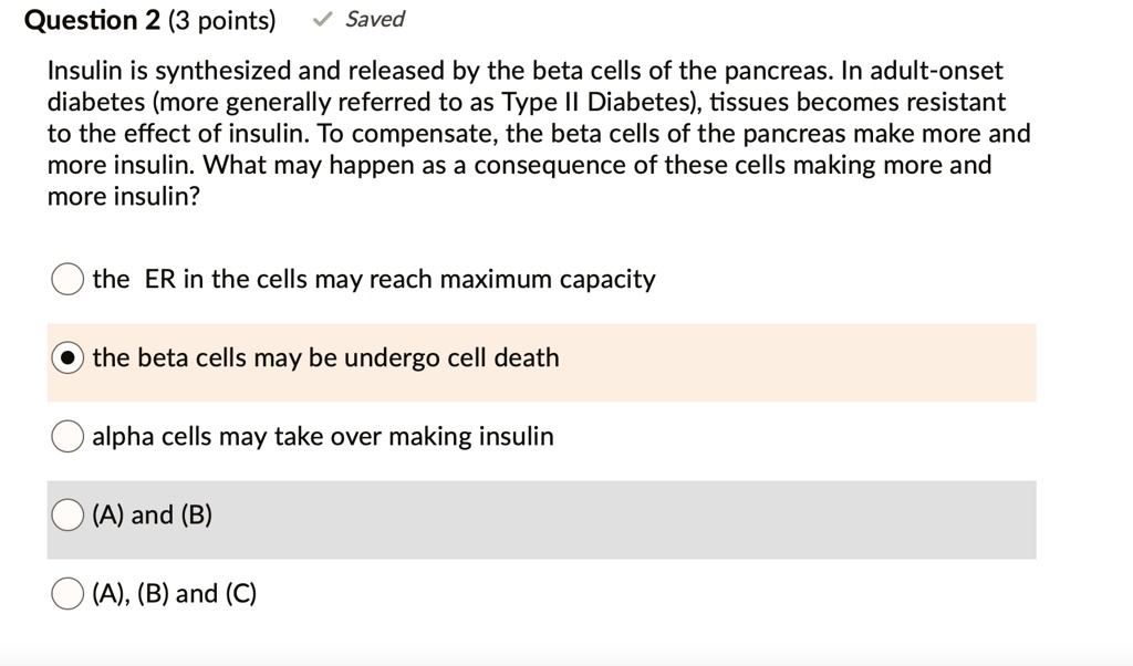 SOLVED Question 2 (3 points) Saved Insulin is synthesized and released