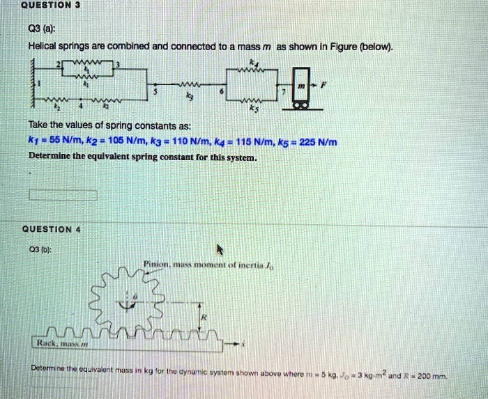 SOLVED Q3a) Helical springs are combined and connected to a mass m as