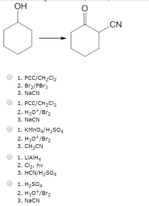 Solved Oh Cn Pccichzclz 2 Brz Pbr3 Njen A Pcc Chzclz 0fh Br2 3 Nacn Kmno4 Hzso4 H3o Brz 3 Ch3cn Liaih4 2 Clz Hv 3 Hcn H2so4 Hzso4 H3o Br2 Njen A