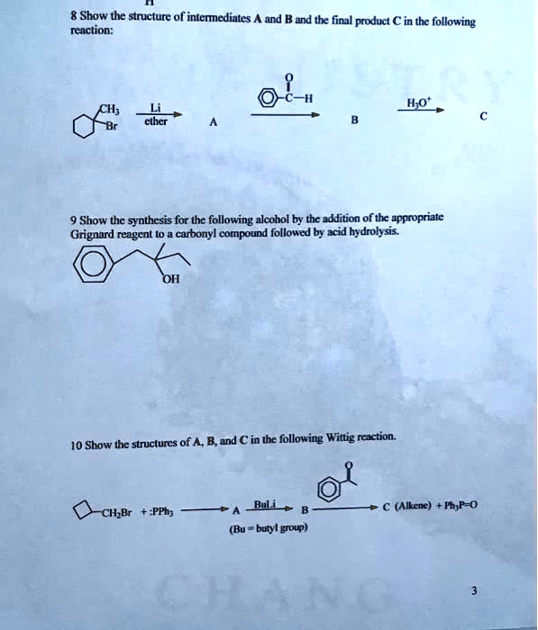 8 Show the structure of intermediates A and B and the final product C ...