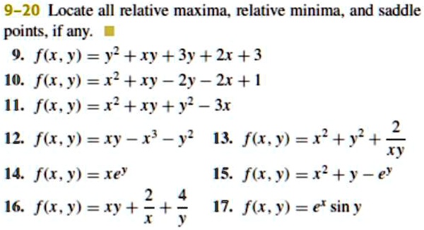 Solved 9 Locate All Relative Maxima Relative Minima And Saddle Points If Any 9 Fkyer R 3y 2r 3 10 F6 Rtx 2 1 I F6 Y R Y 3x 12 Fk R R 13 Fk Y R Y 4 Ry 14 Fk Fe 15 Fk Rty E