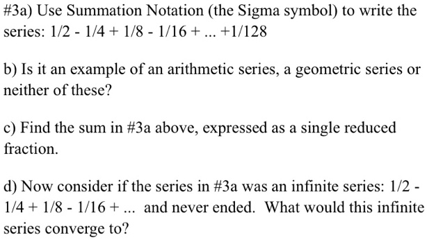 SOLVED: #3a) Use Summation Notation (the Sigma symbol) to write the ...