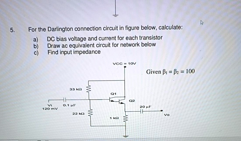 SOLVED For the Darlington connection circuit in figure below