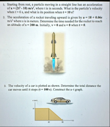 1 starting from rest a particle moving in a straight line has an acceleration of a 2t2 10 text ms2 where t is in seconds what is the particles velocity when t 6 text s and what is its positi 89672