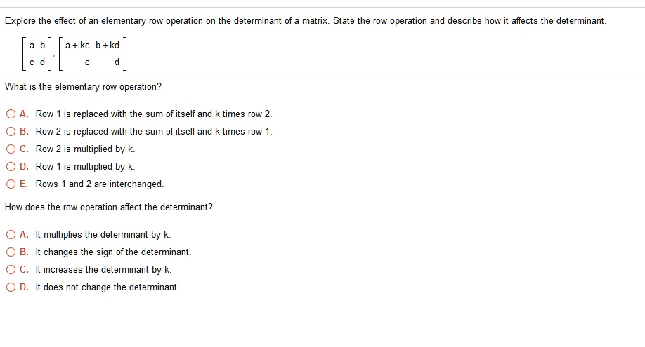 SOLVED Explore the effect of an elementary row operation on the