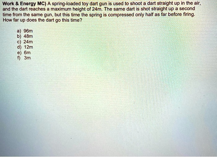 SOLVED A springloaded toy dart gun is used to shoot a dart straight