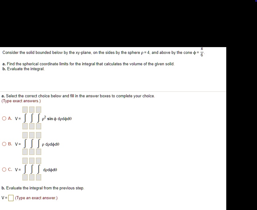 consider the solid bounded below by the xy plane on the sides by the ...