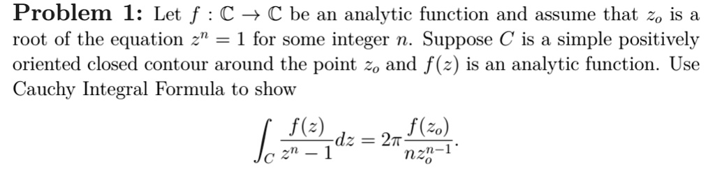 Problem 1: Let f: ℂ→ℂ be an analytic function and assume that z0 is a ...