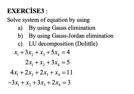 SOLVED: Exercise 3: Solve system of equations by using a) Gauss ...