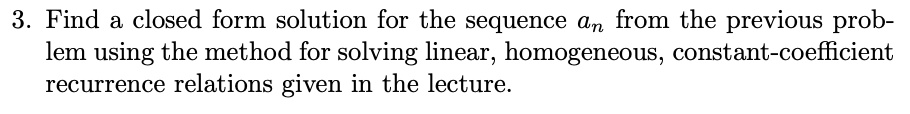 3 find a closed form solution for the sequence an from the previous ...