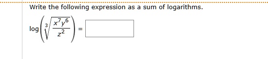 write the following expression as a sum of logarithms log3 left sqrt3fracx7 y6z2 right 55854