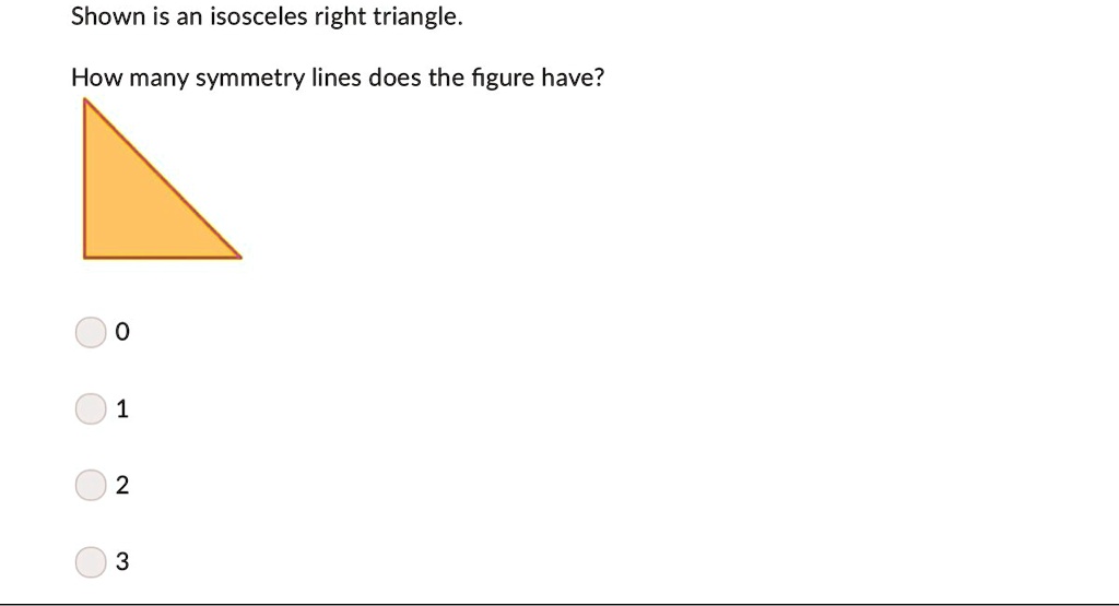 SOLVED 'Would the answer be 3 Shown is an isosceles right triangle How