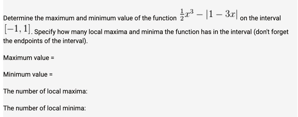 SOLVED: 133 Determine the maximum and minimum value of the function 2 ...