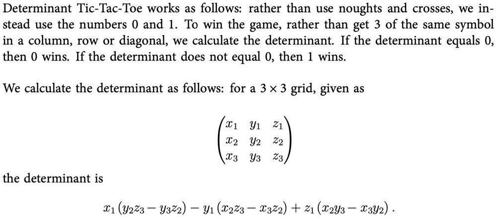 In Determinant Tic-Tac-Toe, Player 1 and 0 take turns placing 1s