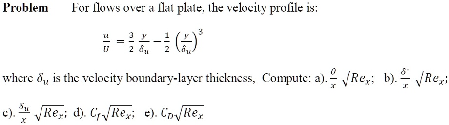 problem for flows over a flat plate the velocity profile is u u 3y 2 8u ...