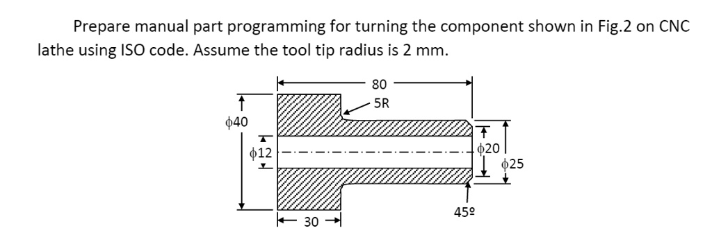 SOLVED: Prepare manual part programming for turning the component shown ...