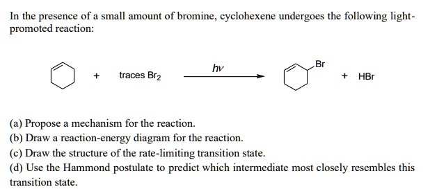 SOLVED: In the presence of small amount of bromine, cyclohexene ...