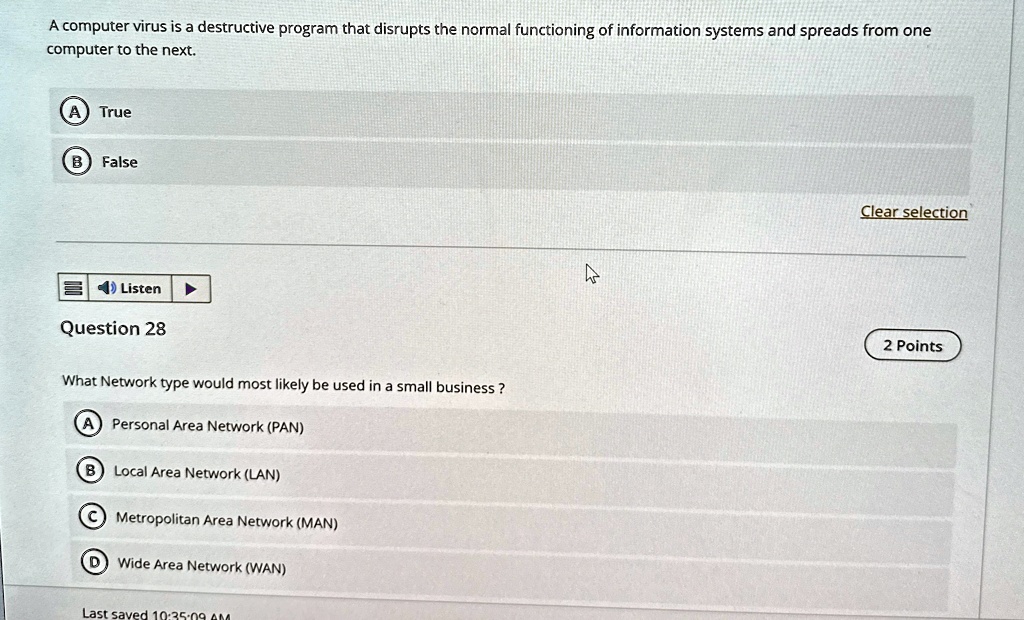 a computer virus is a destructive program that disrupts the normal functioning of information systems and spreads from one computer to the next a true b false question 28 what network type w 80855