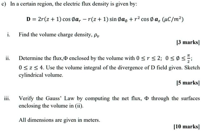 SOLVED: In a certain region, the electric flux density is given by: D ...