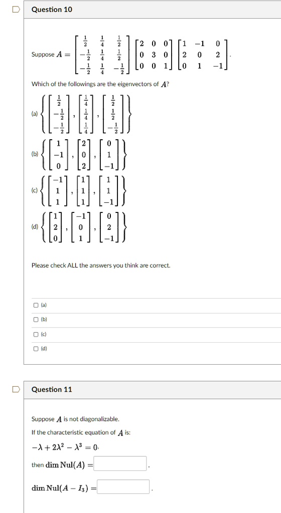 question 10 72 suppose a 2 0 7272 3 14 1 0 which of the followings are the eigenvectors of a 2 7 a i i ik please check all the answers you think are correct o a o b d c o d question 11 suppo 85628