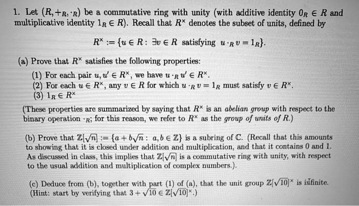 1 let rr r be commutative ring with unity with additive identity or r and multiplicative identity lr r recall that r denotes the subset of units defined by r u r 3v r satisfying uru lr prove 34839