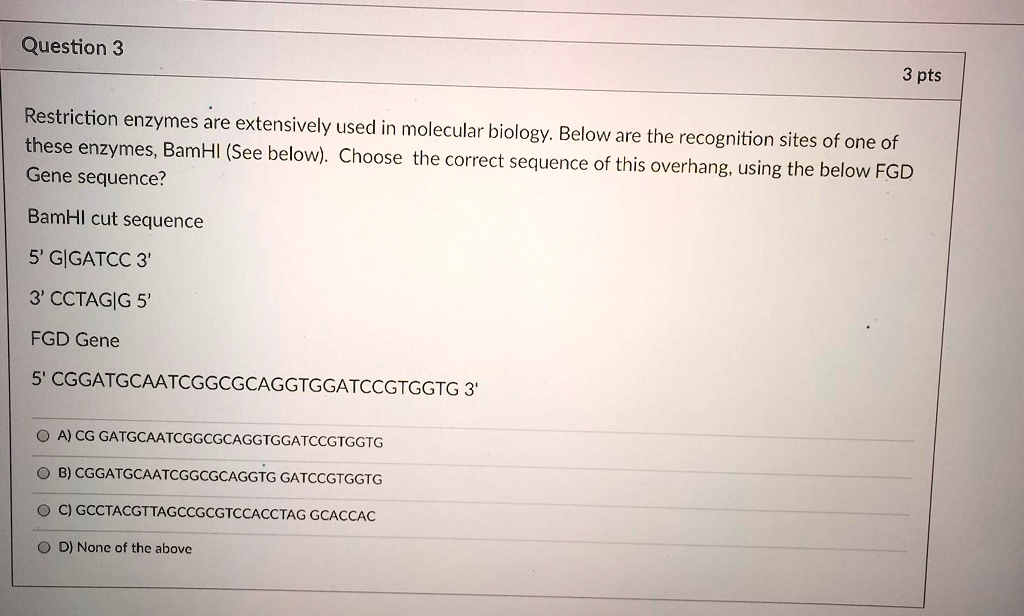 SOLVED: Restriction Enzymes Are Extensively Used In Molecular Biology ...