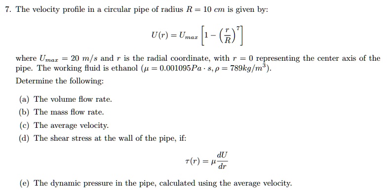 SOLVED: The velocity profile in a circular pipe of radius R = 10 cm is ...