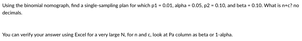 SOLVED: Using the binomial nomograph,find a single-sampling plan for ...