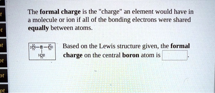 the formal charge is the charge an element would have in molecule or ...